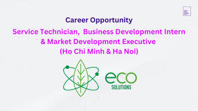 ECO Solutions -  Service Technician,  Business Development Intern & Market Development Executive (Ho Chi Minh & Ha Noi)