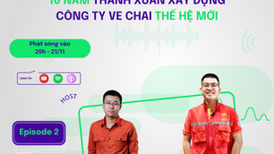 EP2: Sự Nghiệp Hạnh Phúc | 10 năm thanh xuân xây dựng công ty ve chai thế hệ mới