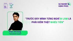 "Trước đây mình từng nghĩ đi làm là phải kiếm thật nhiều tiền"