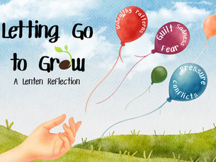 Letting Go to Grow: A Lenten Reflection