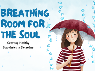 Breathing Room for the Soul: Creating Healthy Boundaries in December