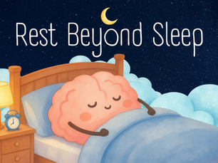 Rest Beyond Sleep