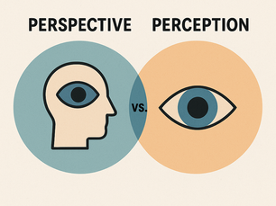 Perspective vs. Perception: Seeing and Interpreting the World Around Us