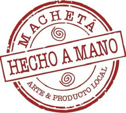 MACHETÁ HECHO A MANO ARTE Y PRODUCCION LOCAL BIOECONOMIA