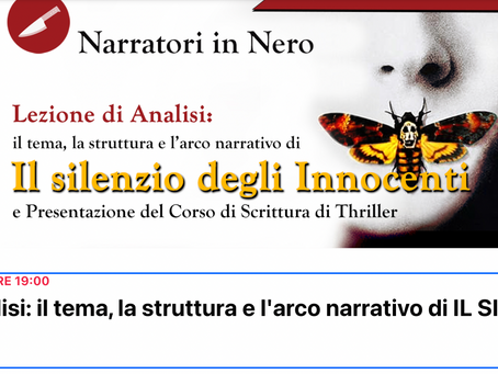 Lezione di Analisi: il tema, la struttura e l'arco narrativo de "Il Silenzio degli Innocenti" e Presentazione del Corso "Narratori in Nero" - 7 marzo 2024