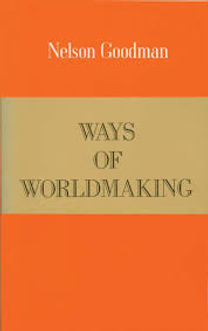 WAYS OF WORLDMAKING