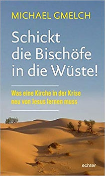 SCHICKT DIE BISCHÖFE IN DIE WÜSTE!  (SEND THE BISHOPS IN THE DESERT!)