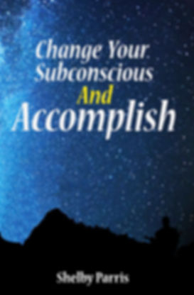 Change Your Subconscious and Accomplish (Paperback)