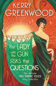 Book cover of "The Lady with the Gun Asks the Questions" by Kerry Greenwood.