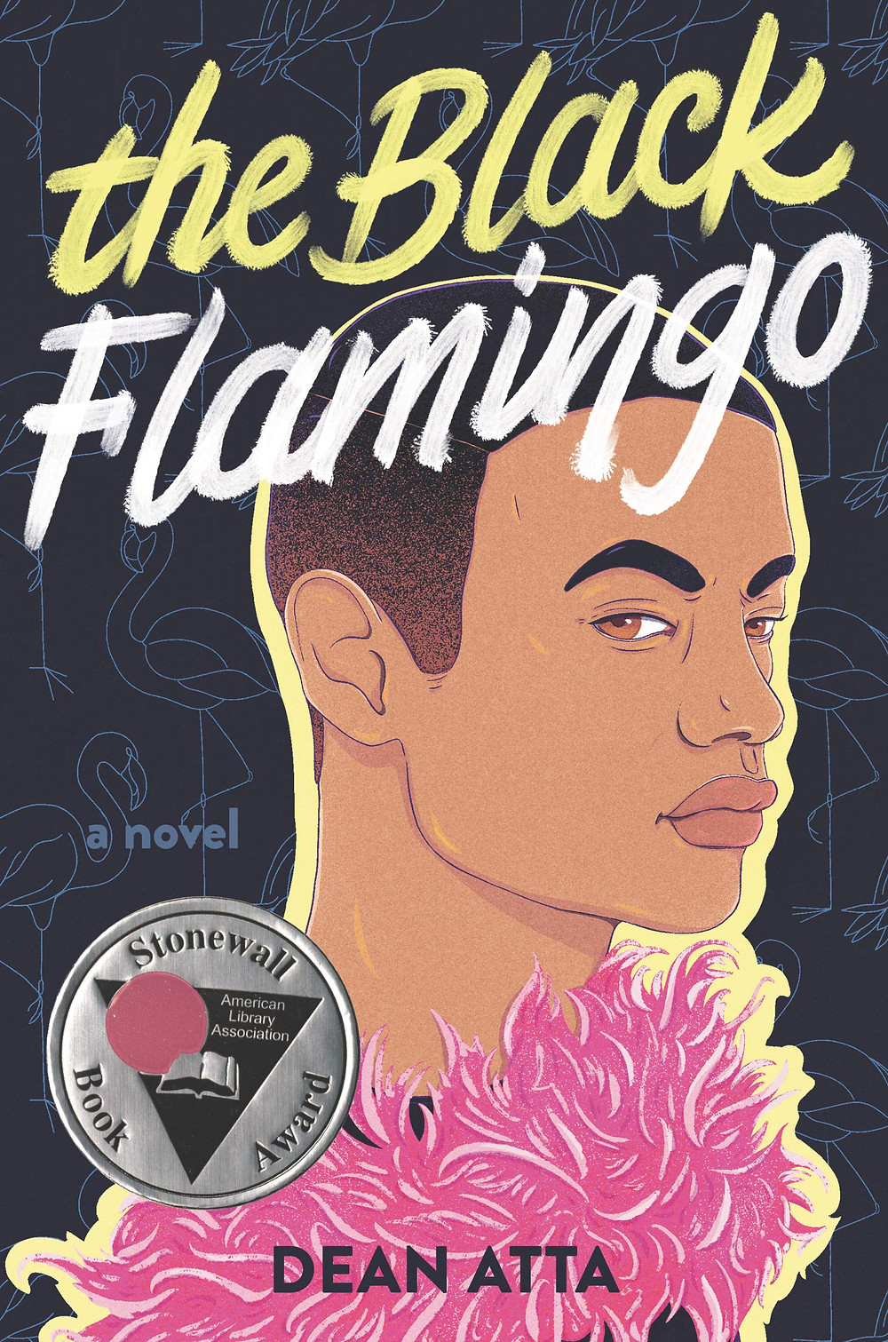 The Black Flamingo by Dean Atta The Black Flamingo by Dean Atta