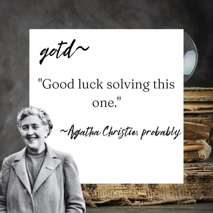 Incorrect quote from Agatha Christie.