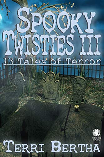Book cover of Spooky Twisties III by Terri Bertha.
