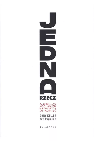 książka "Jedna rzecz" - Gary Keller Jay Papasan