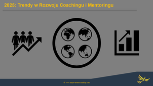 Trendy w coachingu i mentoringu 2025 – świat i Polska