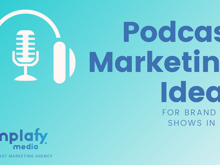 Podcast Marketing Ideas for New Shows in 2021
