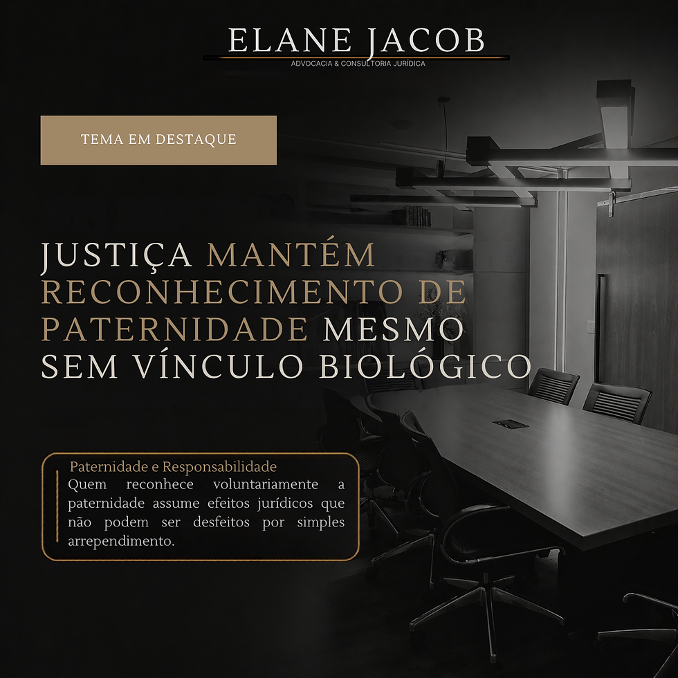JUSTIÇA MANTÉM RECONHECIMENTO DE PATERNIDADE MESMO SEM VÍNCULO BIOLÓGICO