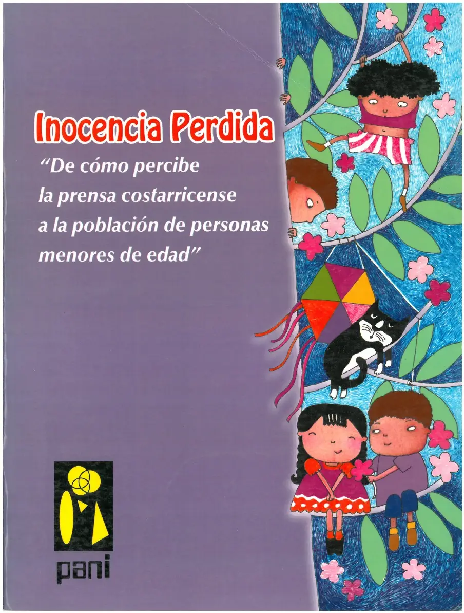 Inocencia perdida. Cómo percibe la prensa costarricense a la población menor de edad. Patronato Naci