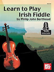 Learn to Play Irish Fiddle by Philip John Berthoud