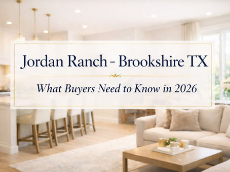 Homes for Sale in Jordan Ranch Brookshire TX: What Buyers Need to Know in 2026