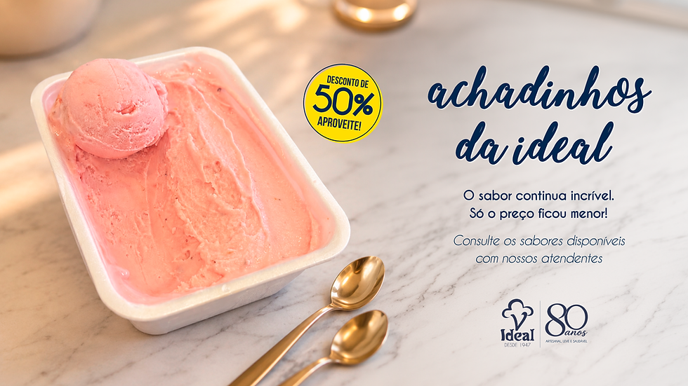 Os Achadinhos da Ideal são as últimas porções de alguns sabores específicos que foram retirados das vitrines para abrir espaço para que novos sabores cheguem mais rapidamente.