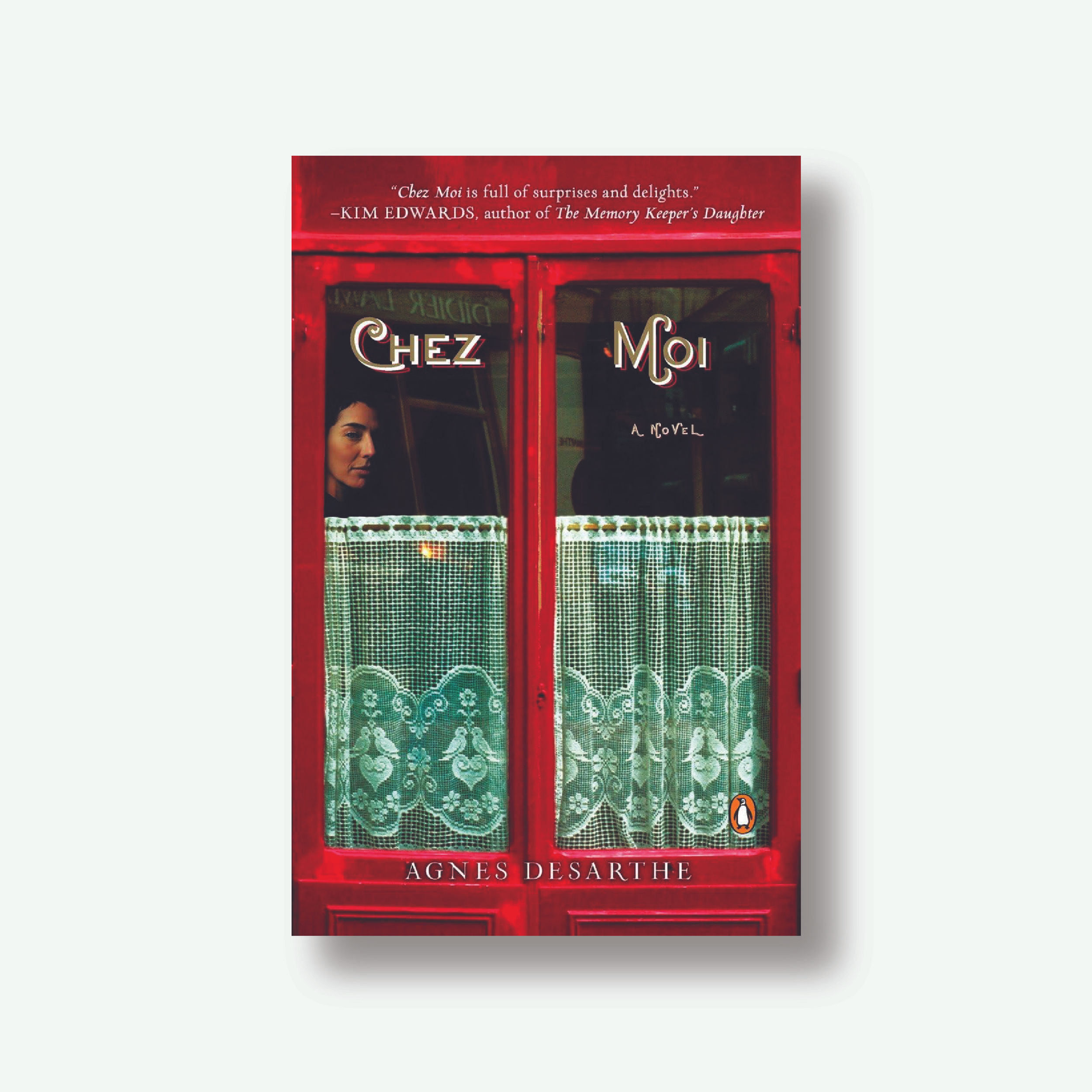 Chez Moi: a Novel