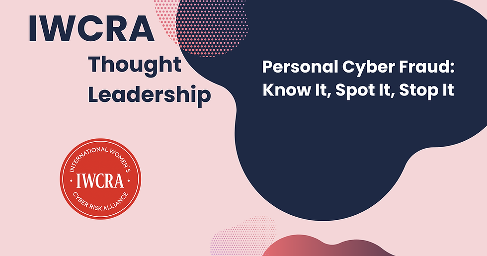 iwcra-october-virtual-thought-leadership-personal-cyber-fraud-know-it-spot-it-stop-it