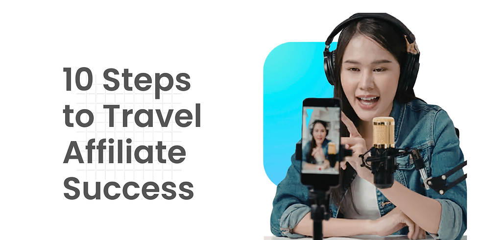 10 Steps to Affiliate travel marketing strategy featuring a creator recording content on camera