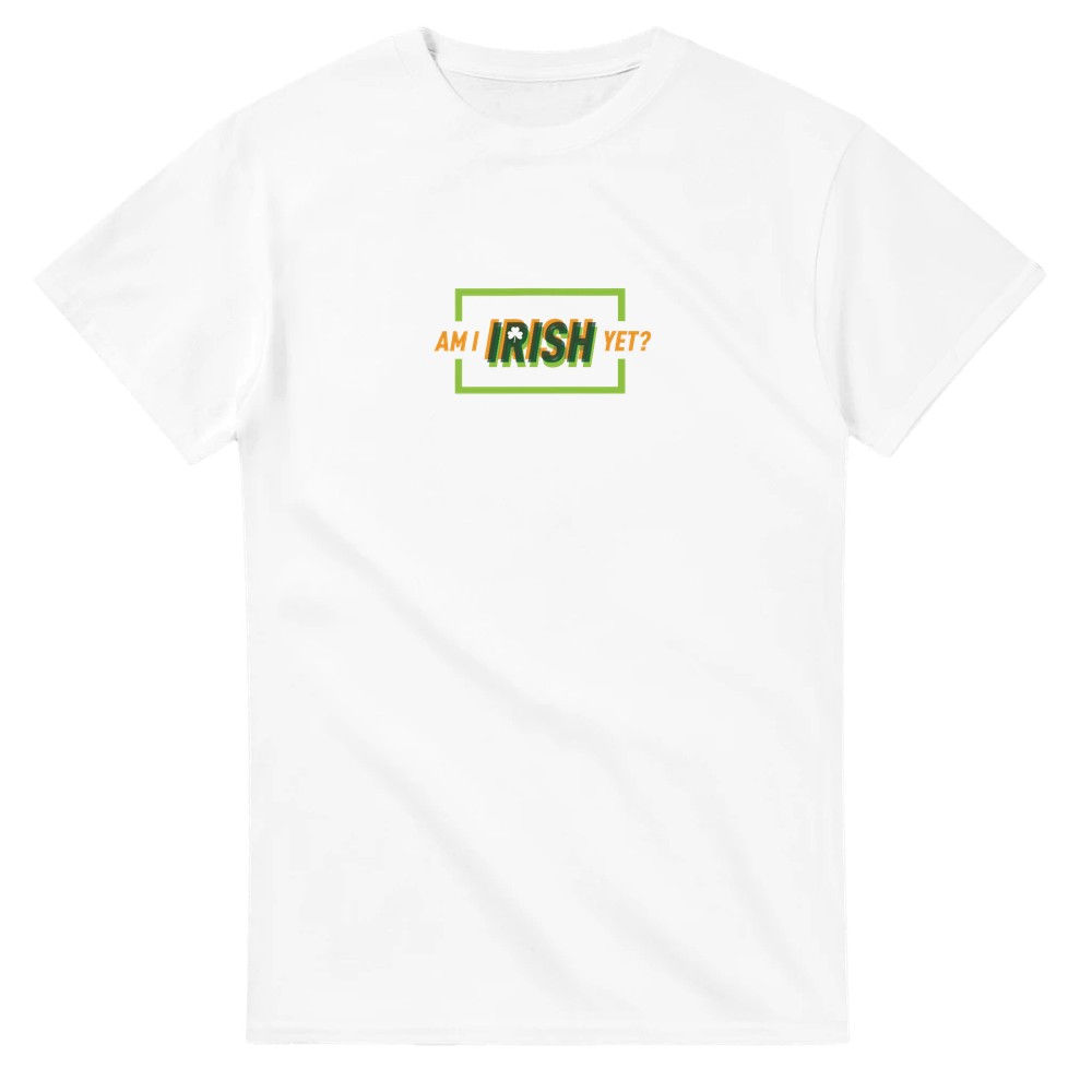 Official Am I Irish Yet? White T-shirt