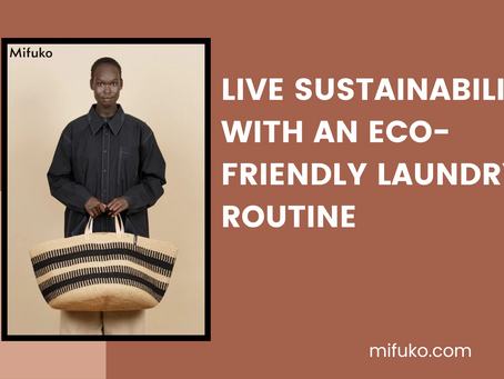 Live Sustainability With An Eco-Friendly Laundry Routine