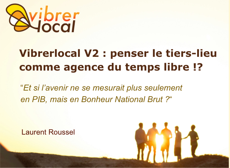 Vibrerlocal V2 : penser le tiers-lieu comme agence du temps libre