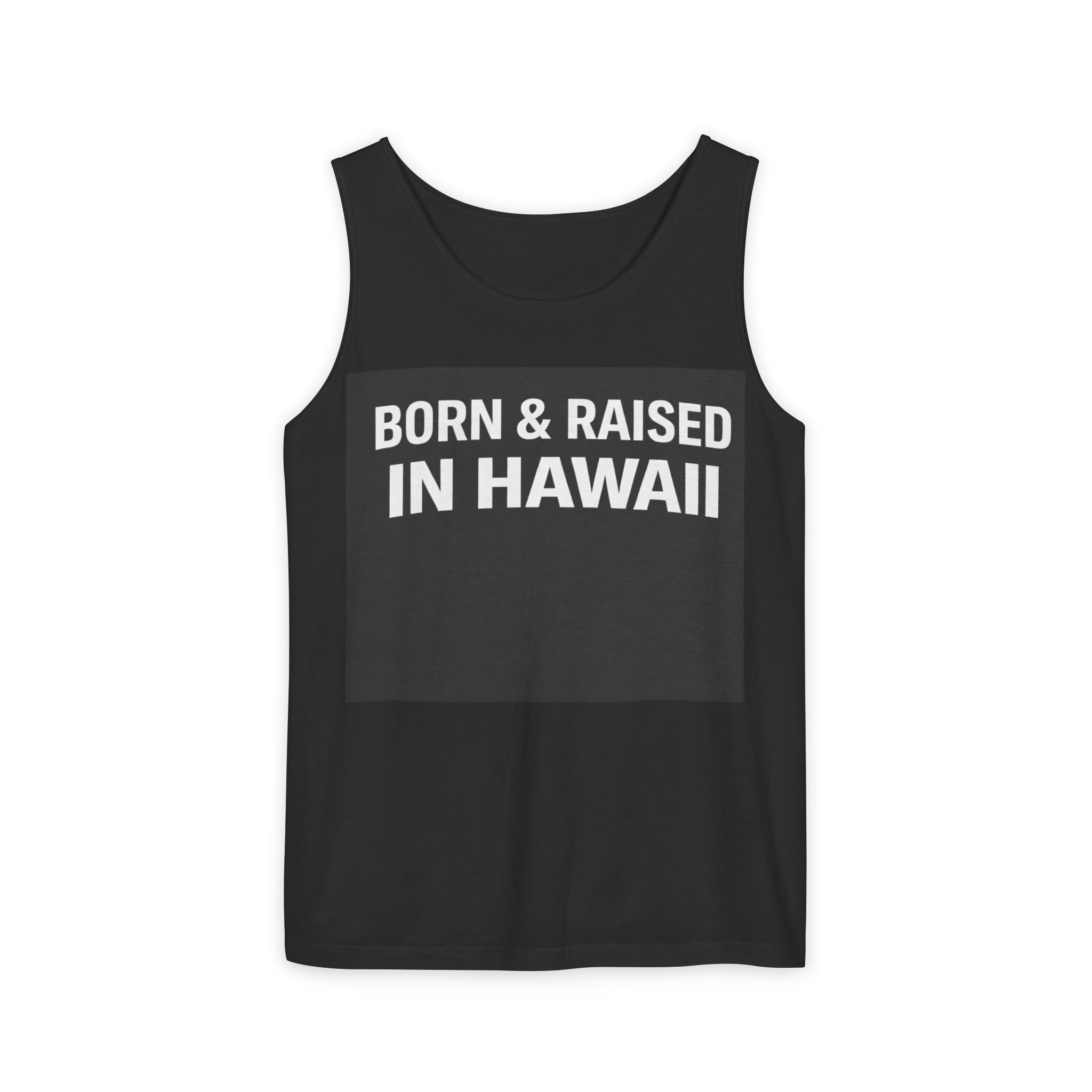 Born & Raised in Hawaii Tank Top — Local Pride Hawaiian Graphic Tank
