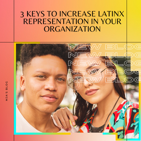 3 Keys to Increase Latinx Representation in your Organization