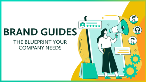 Brand Guides: The Blueprint Your Company Needs