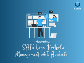 Unlock the power of SAFe Lean Portfolio Management with Acekube. Learn how to align strategy with execution, fund value streams, and drive business agility for lasting growth.
