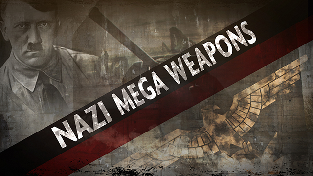 NAZI MEGA WEAPONS