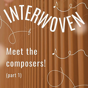 0 Interwoven Meet the Composers part 1.jpg