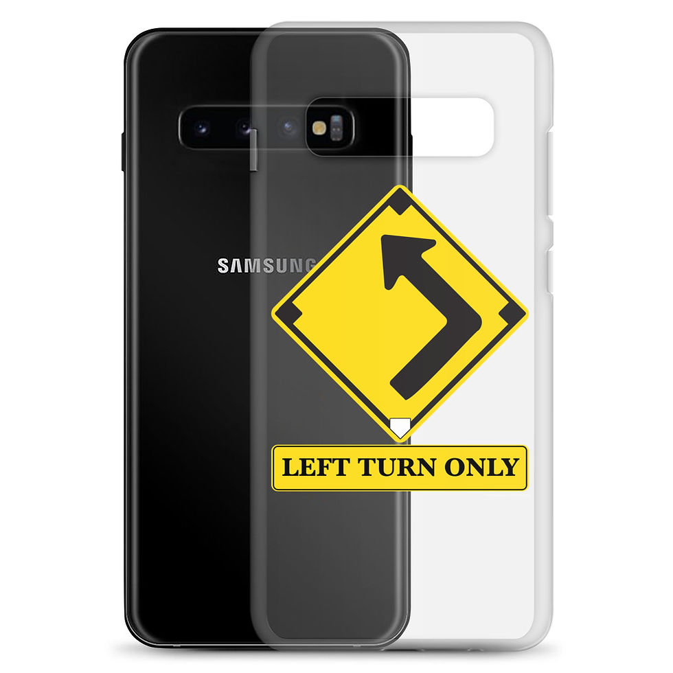 Thumbnail: Left Turn Only Samsung Case