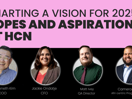 Charting a Vision for 2025: Hopes and Aspirations at HCN