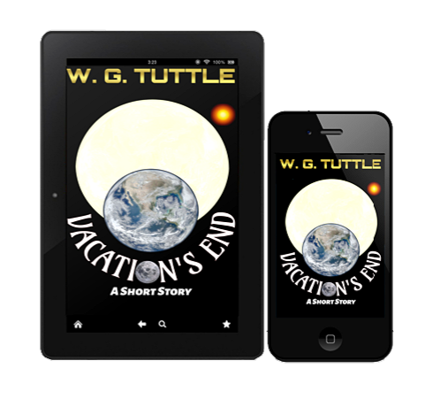 Vacation's End, short story, short fiction, W. G. Tuttle, wg tuttle, wgtuttle, tuttle, fiction, best books, goodreads, best fiction, fiction books, best horror books, best science fiction books, best sci-fi books, new horror books, new science fiction books, new sci-fi books, top fiction, best new books, best fiction books, best new fiction, top fiction books, top new fiction, new fiction, new fiction books, top horror books, top science fiction books, trop sci-fi books, science fiction, horror, sci-fi, mystery, fantasy, fantasy books, best writers, best authors, top writers, top authors, best horror writers, top horror writers, best science fiction writers, best sci-fi writers, top science fiction writers, top sci-fi writers, horror authors, horror writers, science fiction writers, science fiction authors, sci-fi writers, sci-fi authors, fiction authors, fiction writers, writers, authors