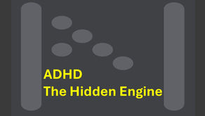 ADHD: The Hidden Engine