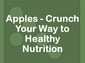 Apples - Crunch Your Way to Healthy Nutrition