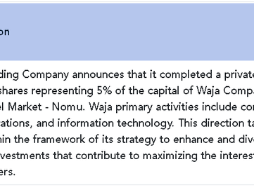 Sinad Holding Company confirms the acquisition of a 5% stake in Waja Company (a joint stock entity listed on the parallel market - Nomu) via a private deal.
