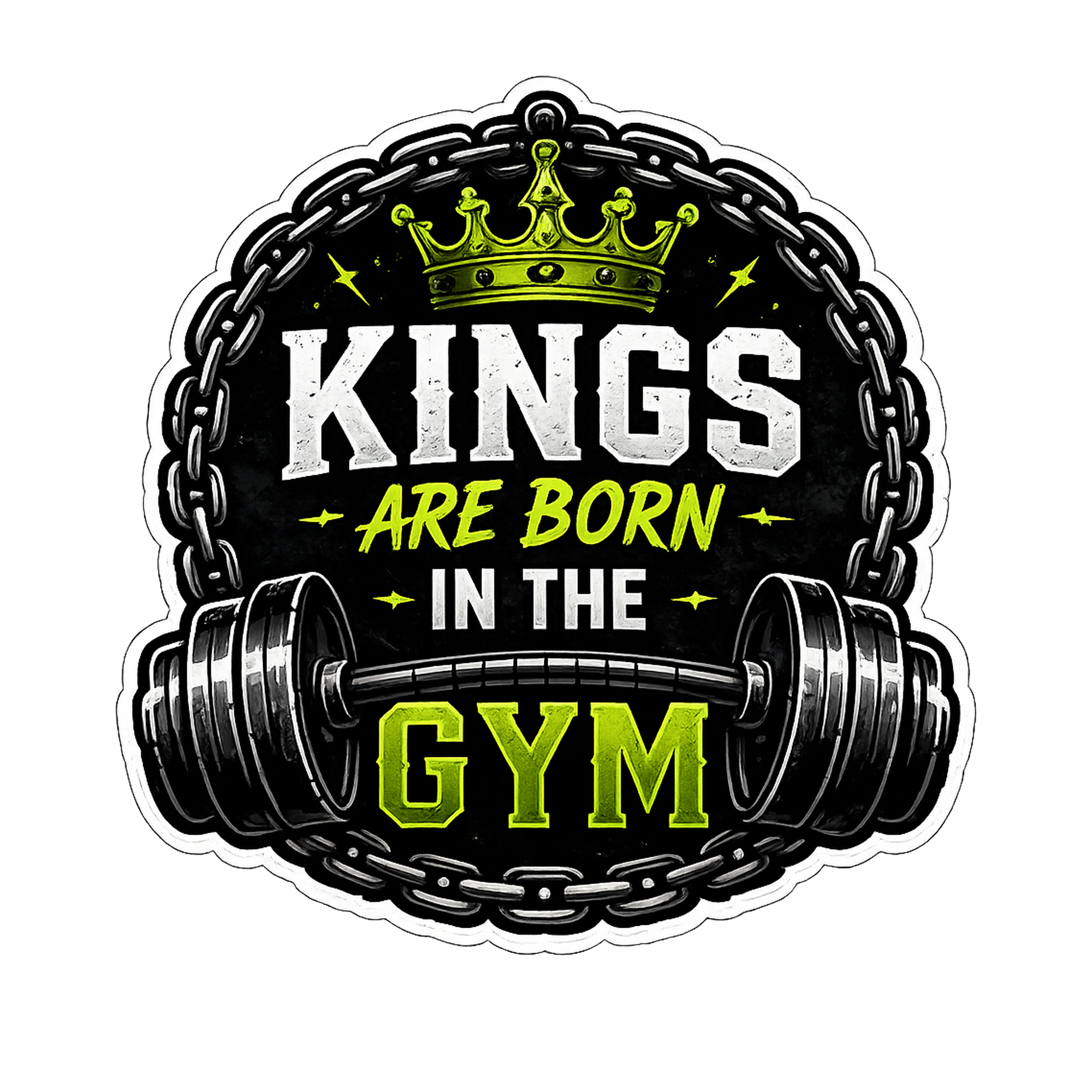 Kings Are Born In The Gym