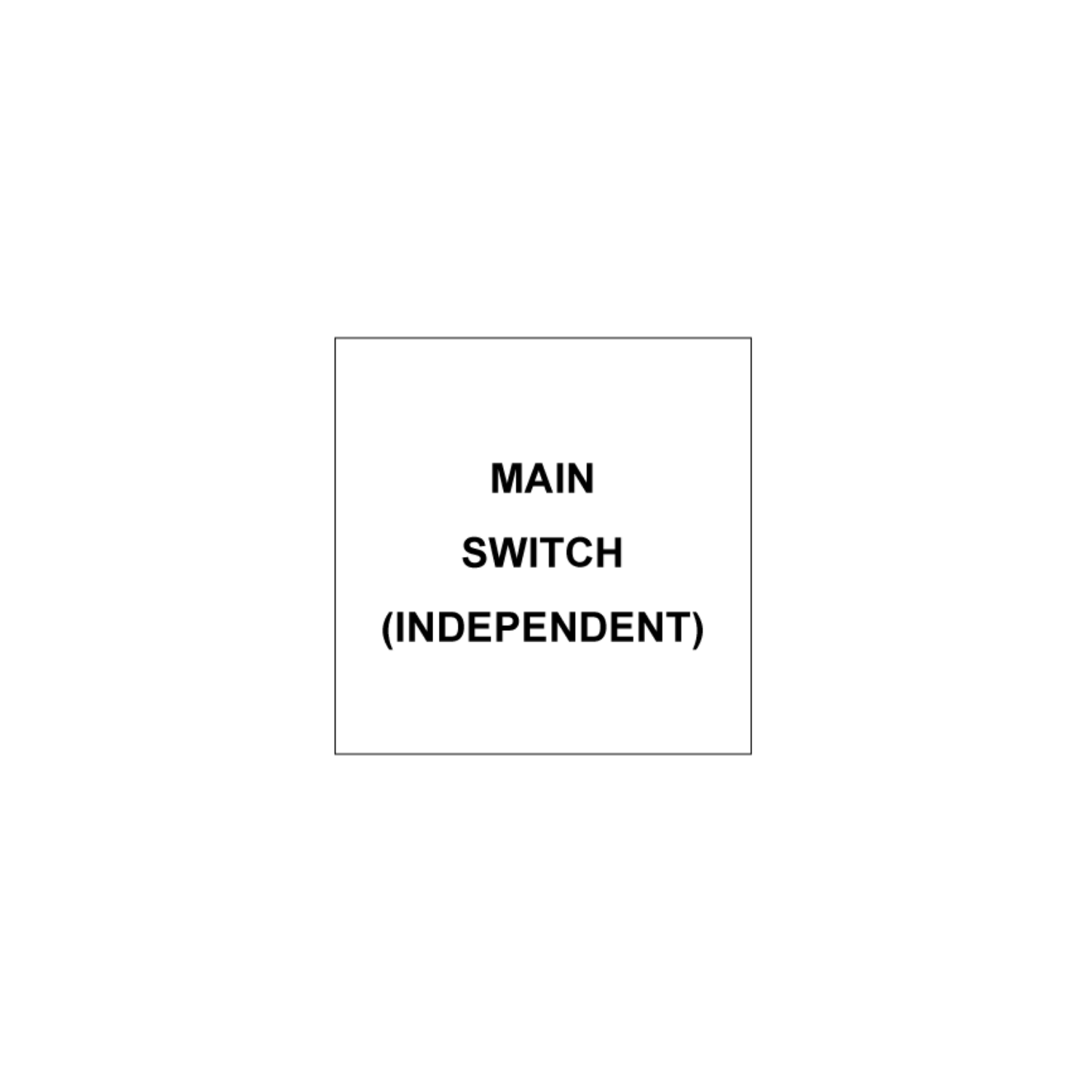 Main Switch- Independent Supply Label