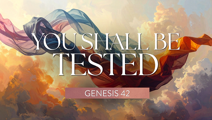 You Shall Be Tested