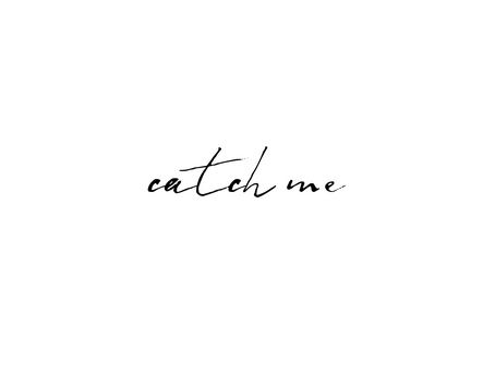 catch me