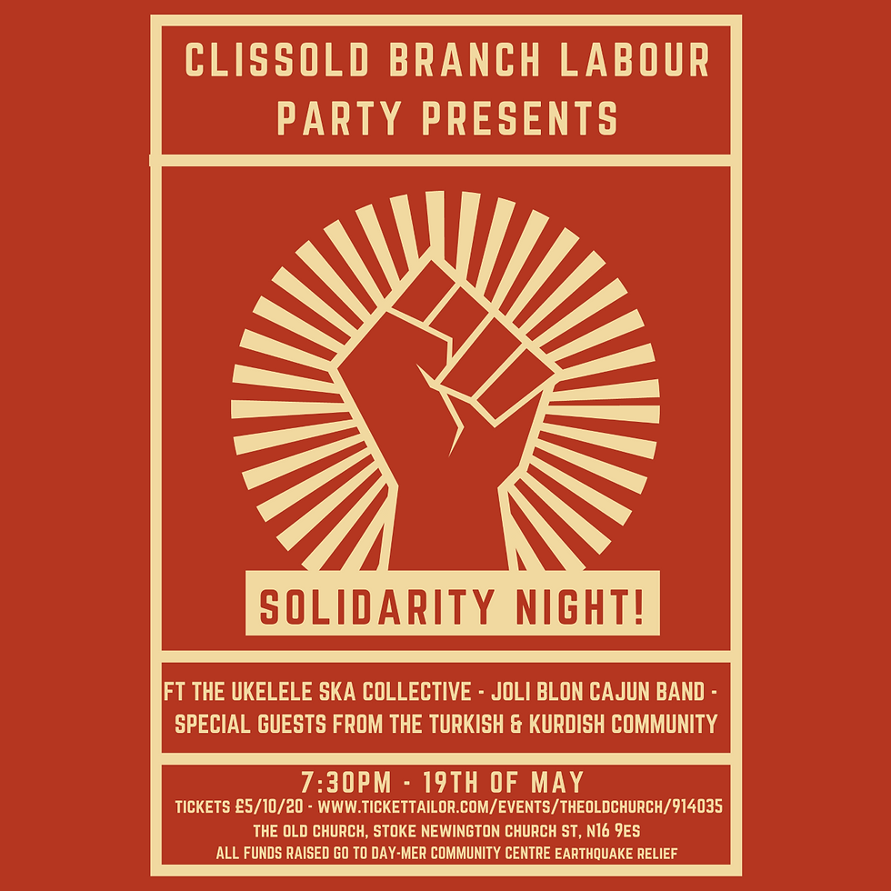 CLISSOLD BRANCH LABOUR PARTY PRESENTS SOLIDARITY NIGHT!