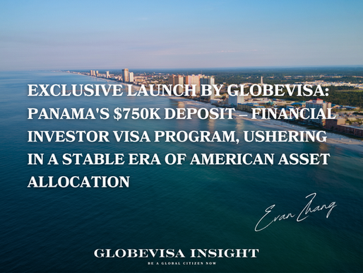 Exclusive Launch by Globevisa: Panama's $750K Deposit – Financial Investor Visa Program, Ushering in a Stable Era of American Asset Allocation