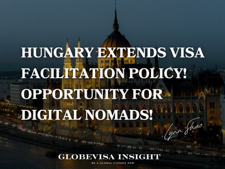 Hungary extends visa facilitation policy! Opportunity for digital nomads!