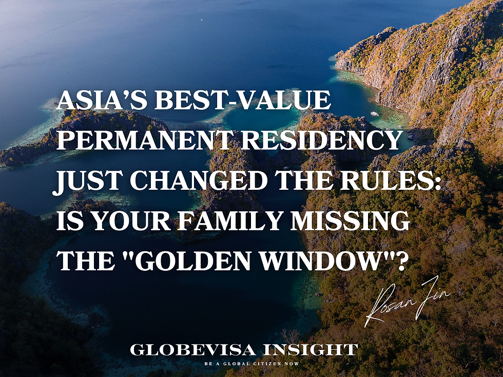 Asia’s Best-Value Permanent Residency Just Changed the Rules: Is Your Family Missing the "Golden Window"?